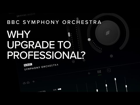 Why Upgrade from Core to Professional? | BBC Symphony Orchestra - Why Upgrade from Core to Professional? | BBC Symphony Orchestra