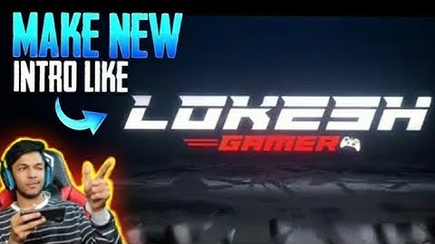 How To Make Intro Like Lokesh Gamer [kinemaster].  #ffviral #gamer #ffshorts #howto #avneetkaur #gam