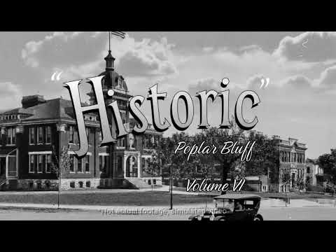 Exploring Historic Poplar Bluff - Volume VI - historic video, Poplar Bluff Missouri, Early 1900s