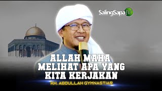 KH. Abdullah Gymnastiar - Allah Maha Melihat Apa Yang Kita Kerjakan