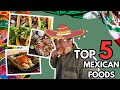 Top 5 Mexican Foods You NEED to Try 🇲🇽🌮