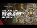 The Lanciano Miracle: Unveiling the Eucharistic Mystery