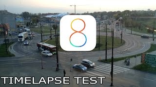 iOS 8 - Timelapse Test - iPhone 5S