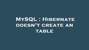 MySQL : Hibernate doesn