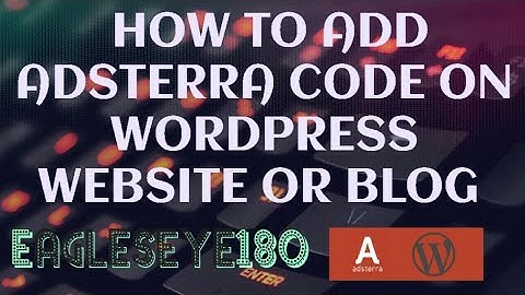 Effective way to add Adsterra code to WordPress website and make money 🤑🤑🤑🤑💰💰