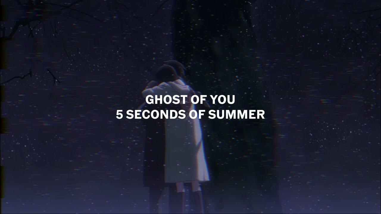 5 Seconds of Summer – Ghost of You Lyrics