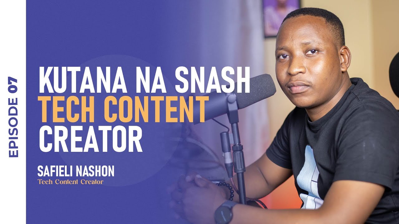 EP 07 SNASH KUFELI FORM IV NDOTO KUWA COMPUTER ENG HAIKUTUMIA ILA LEO ANAFURAHIA ULIMWENGU WA TECH