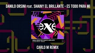 DANILO ORSINI feat. Shainy El Brillante - Es Todo Para Mi - Remixes