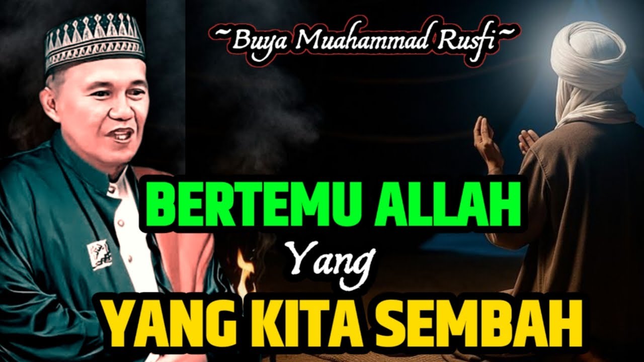Buya Muhammad Rusfi - Sudahkah Bertemu Allah Yang Kita Sembah ? || #LatifahQalbi