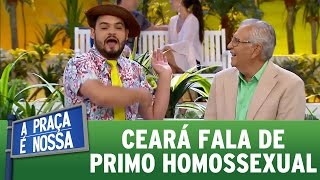 Ceará fala de primo homossexual | A Praça É Nossa (30/03/17)