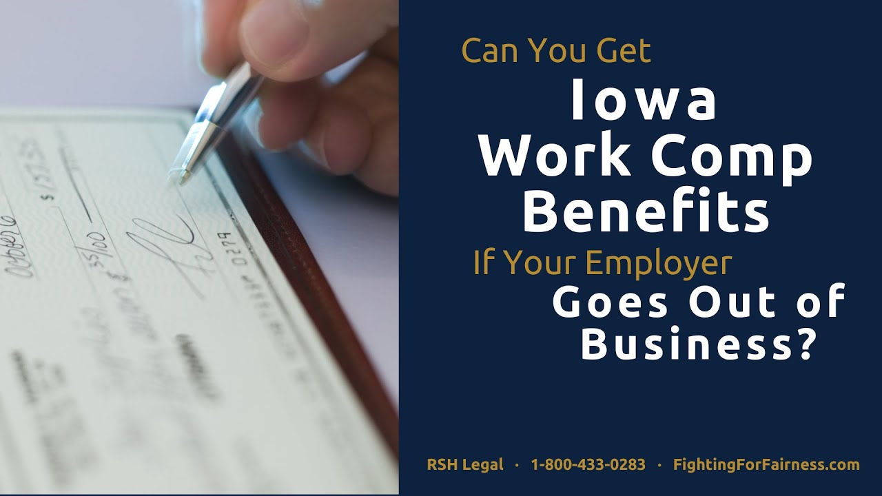 Can You Get Iowa Work Comp Benefits if Your Employer Goes Out of Business?