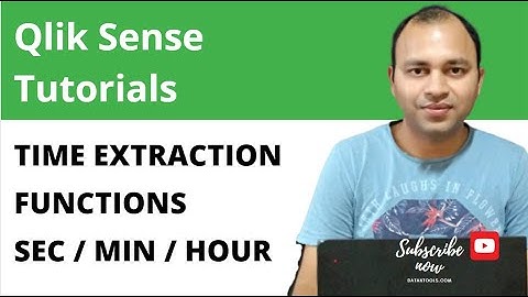 Qlik Sense Time Functions | Second Minute and Hour Time Extraction Function
