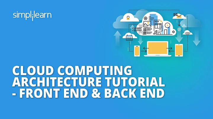 Cloud Computing Architecture Tutorial - Front End & Back End | Cloud Computing | Simplilearn - DayDayNews