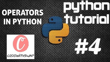 OPERATORS IN PYTHON || PYTHON TUTORIAL FOR BEGINNERS #4 ||