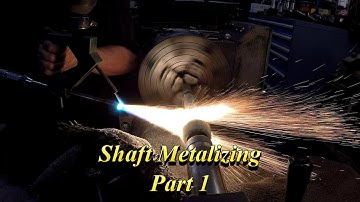 Shaft Metalizing Part 1
