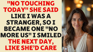She Said ‘No Touching Today’ Like I Was a Stranger… So I Smiled and Ended the ‘Us’ Forever