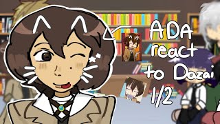 ADA react to Dazai Osamu 1/2 |Angst|yumi| PUT THIS IN HIGH QUALITY!!