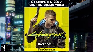 CYBERPUNK 2077 Kill Kill - Le Destroy MUSIC VIDEO (Official Video)