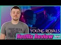 Young Royals Netflix Series Review