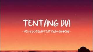 Melly Goeslaw feat Evan Sanders - Tentang Dia - Lirik Hits