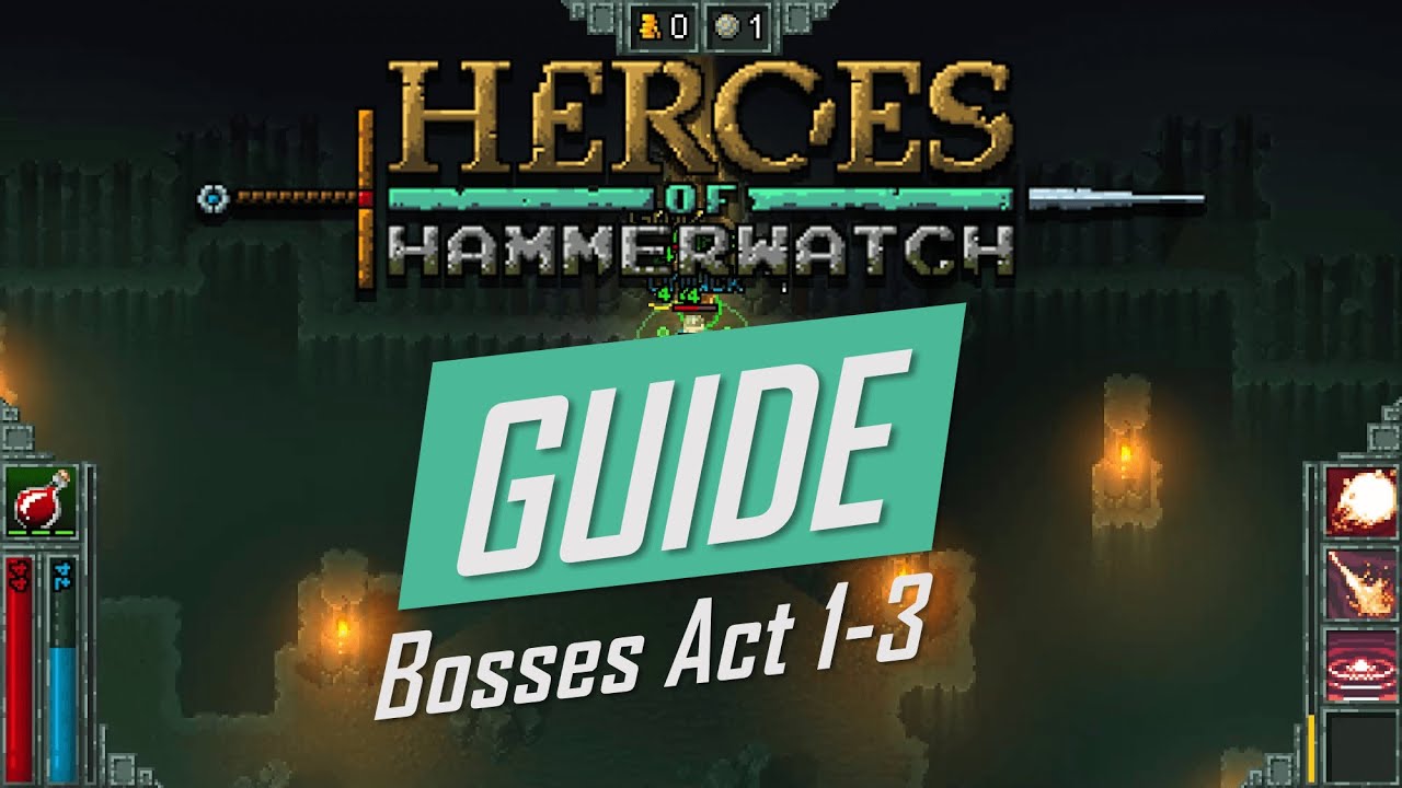 Heroes of Hammerwatch Guide HOW to BEAT Act 13 Bosses YouTube