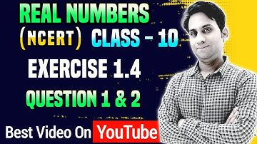 Exercise 1.4 (Q.1 & 2): Real Numbers | NCERT CLass 10 Maths Chapter 1