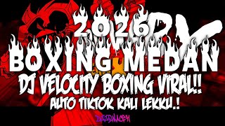 DJ BOXING MEDAN BECAK TURBO !! DJ BOXING MEDAN TREND VELOCITY FULL BASS VIRAL TIKTOK TERBARU 2026