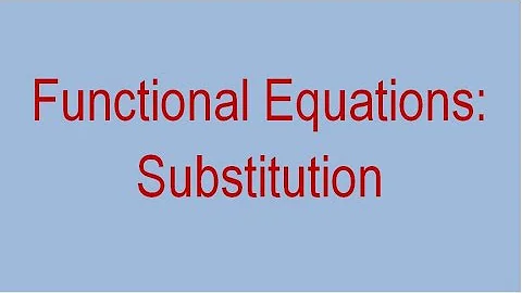 Functional Equations 01 - Substitution