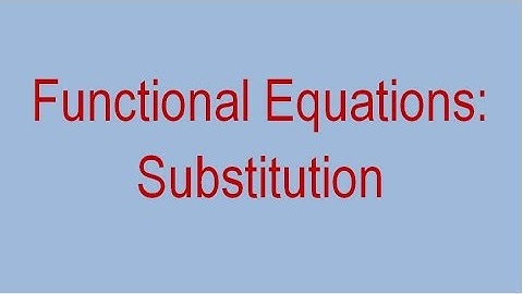 Functional Equations 01 - Substitution