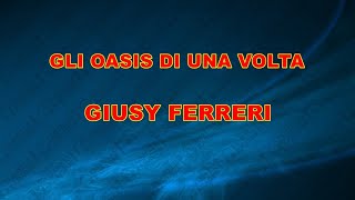 GLI OASIS DI UNA VOLTA GIUSY FERRERI demo base KARAOKE