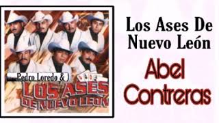 Los Ases de Nuevo León Ft.Pedro Loredo - Abel Contreras