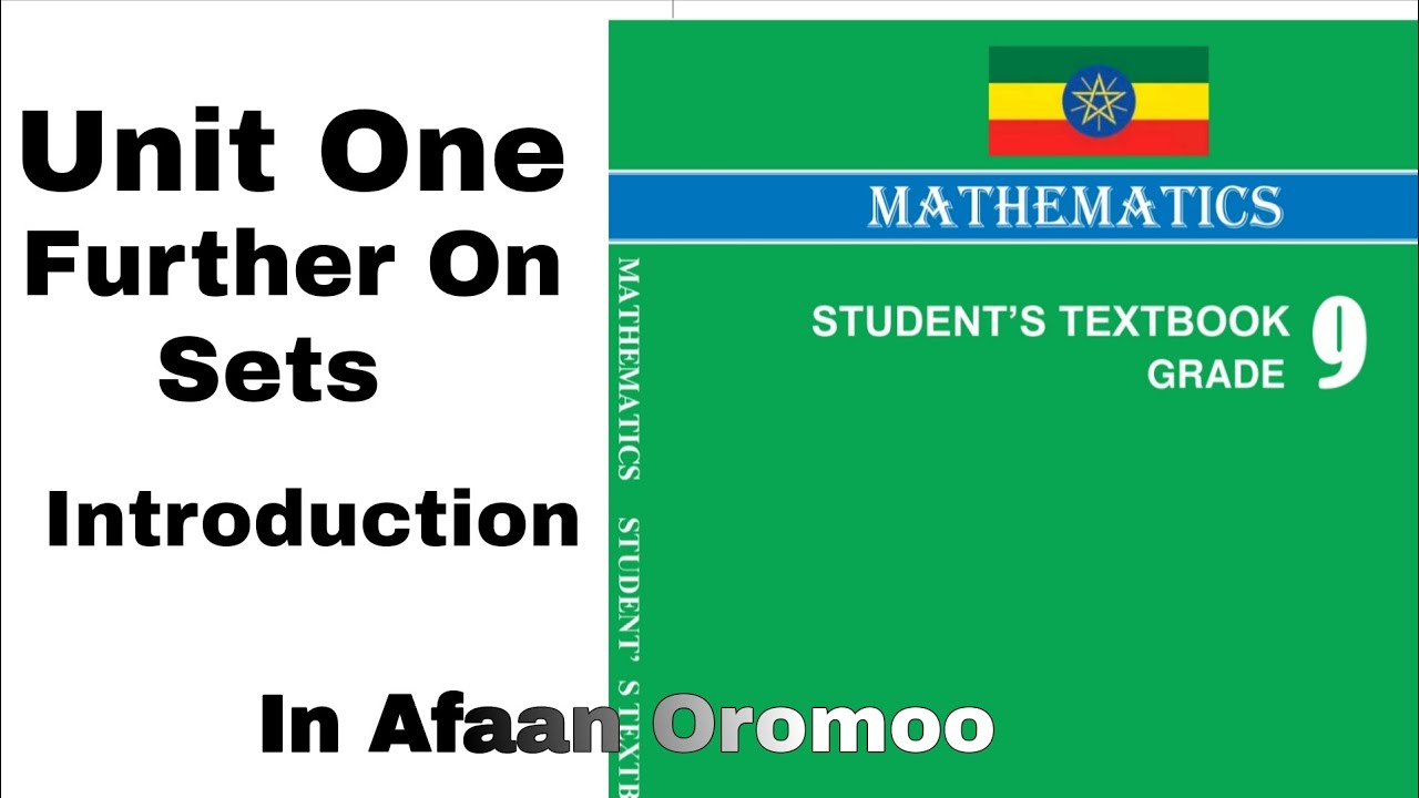 Grade 9 Maths Unit 1 Further On sets || #introduction in Afaan Oromoo ...