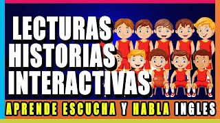 APRENDE ESCUCHA Y HABLA INGLES CON HISTORIAS INTERACTIVAS en ingles