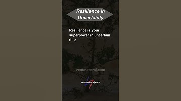 Resilience in Uncertainty #resilience #uncertainity