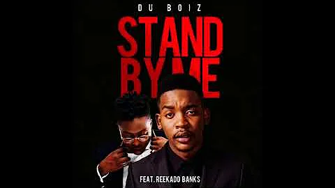 Du Boiz ft Reekado Banks – Stand By Me