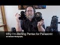 Why I'm SWITCHING from FULL FRAME to MICRO FOUR THIRDS | PENTAX K1 to PANASONIC G9