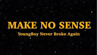 YoungBoy Never Broke Again - Make No Sense (Lyric) I feel like I’m Gucci mane in 2006 |We Are Lyrics Net Worth