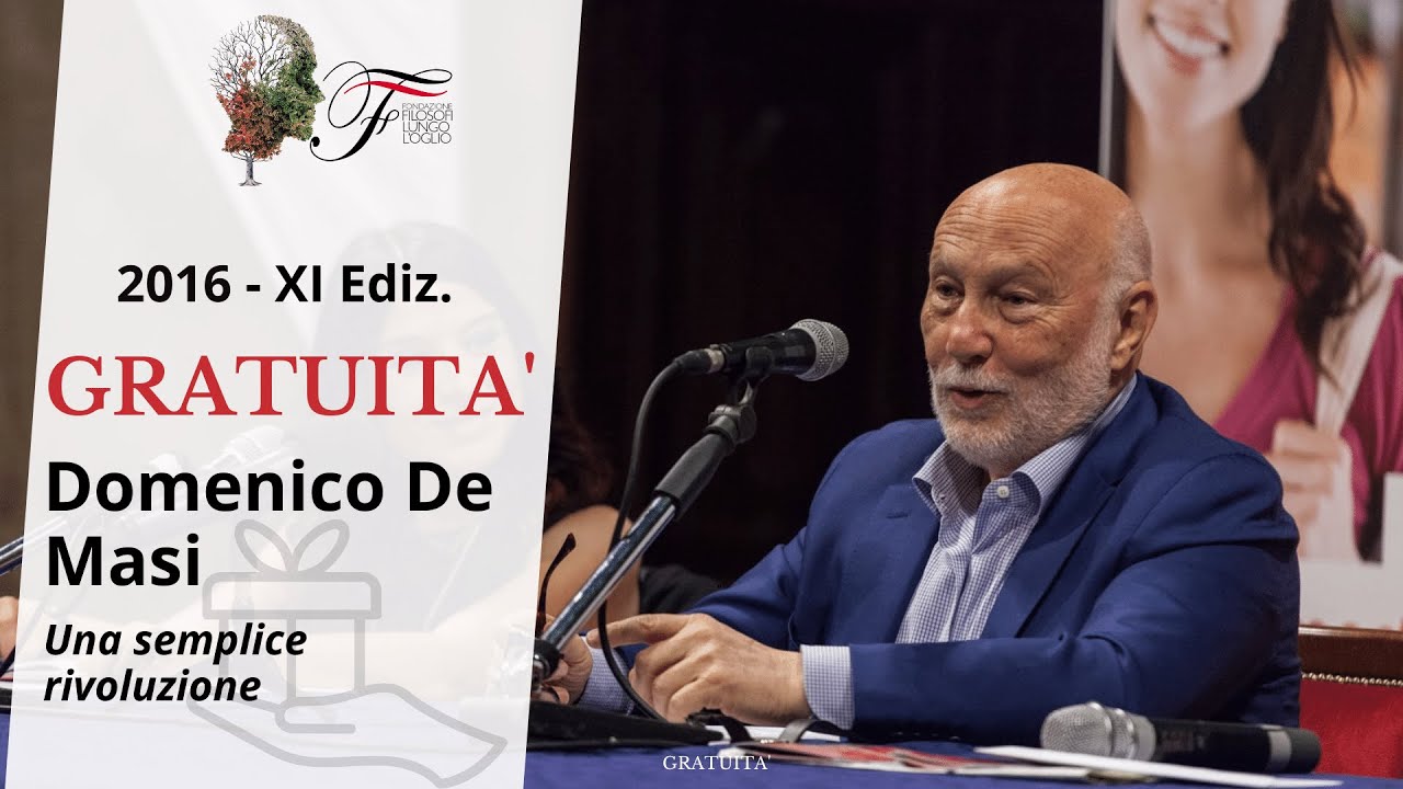 Domenico De Masi - Una semplice rivoluzione | Gratuità - 2016