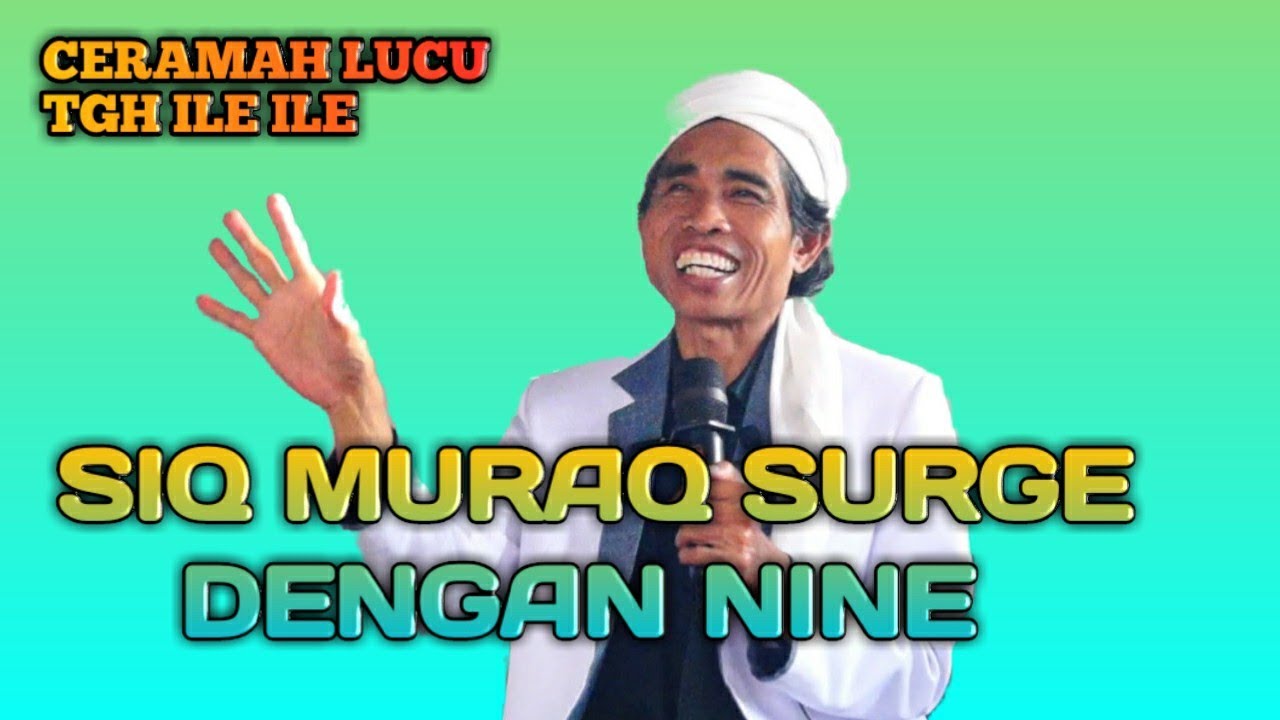 TGH ile ile doang ‼️siq muraq surge dengan nine ‼️ ngkah ngetik,ngoweh#ileiledoang