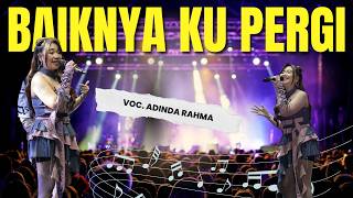 Download lagu BAIKNYA KU PERGI - ADINDA RAHMA | OM NIRWANA COMEBACK | SOUND FEST PSS JATIYOSO 2026