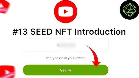 #13 SEED NFT INTRODUCTION   Seed Video Code Today   Seed Daily Video Code   SEED Verify Code