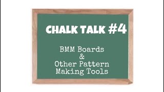 Chalk Talk #4: BMM Boards & Other Pattern Making Tools