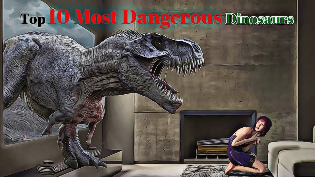 Top 10 Most Dangerous Dinosaurs YouTube
