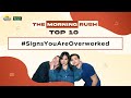 TMR TOP 10: #SignsYouAreOverworked | The Morning Rush | RX931