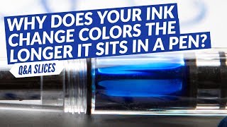 Q&A Slices: Why does your ink change colors the longer it sits in a pen?