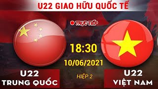 Trực tiếp 🔴 U22 Trung Quốc vs U22 Việt Nam | ĐTVN Sức Mạnh Áp Đảo Của Ô Vua ĐNA | Hiệp 2