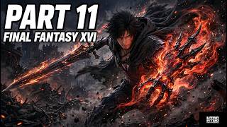 FINAL FANTASY XVI - Part 11 No Commentary Gameplay [4K 60FPS]