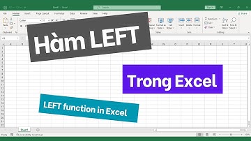 Cách Dùng Hàm LEFT Trong Excel | Hàm #6 | Kỹ Năng Excel
