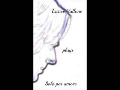 Enrico Vallone-"Solo per amore op.61 n.3"