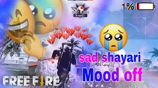 MOOD😭😭OFF SAD SHAYARI🖤🥀VIDEO FREE FIRE SAD SHAYARI VIDEO BROKEN💔💔💔HARD SHAYARI VIDEO
